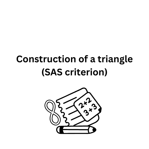 Construction of a triangle (SAS criterion) 